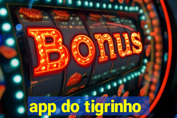 app do tigrinho